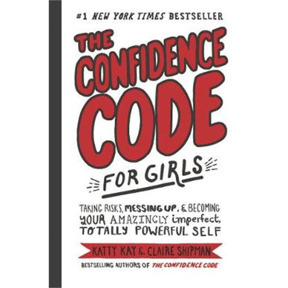 The Confidence Code for Girls (Hardback) - Katty Kay